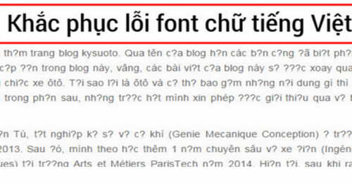 Lỗi font chữ tiếng Việt: Nỗi lo về lỗi font chữ tiếng Việt đã trở nên quá quen thuộc với chúng ta. Tuy nhiên, với những cải tiến mới của các phần mềm, việc hiển thị font chữ tiếng Việt trên máy tính trở nên đơn giản hơn bao giờ hết, giúp cho những dòng chữ của bạn trở nên rõ nét và dễ đọc hơn.