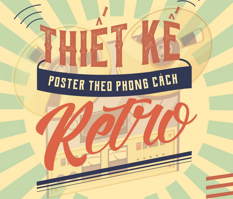 Thiết kế poster với font chữ mang phong cách vintage & retro