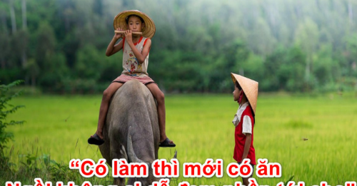 Ca dao “Có làm thì mới có ăn/Ngồi không ai dễ đem phần tới cho” - Gõ Tiếng Việt