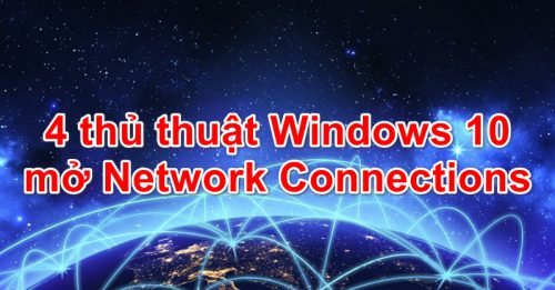 4 thủ thuật Windows 10 mở Network Connections - Gõ Tiếng Việt