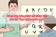 Chuyên gia bật mí cách dạy Bảng Chữ Cái Tiếng Việt cho trẻ “học trước quên sau”
