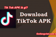 7 Tính năng mới của Tik Tok APK không nên bỏ qua
