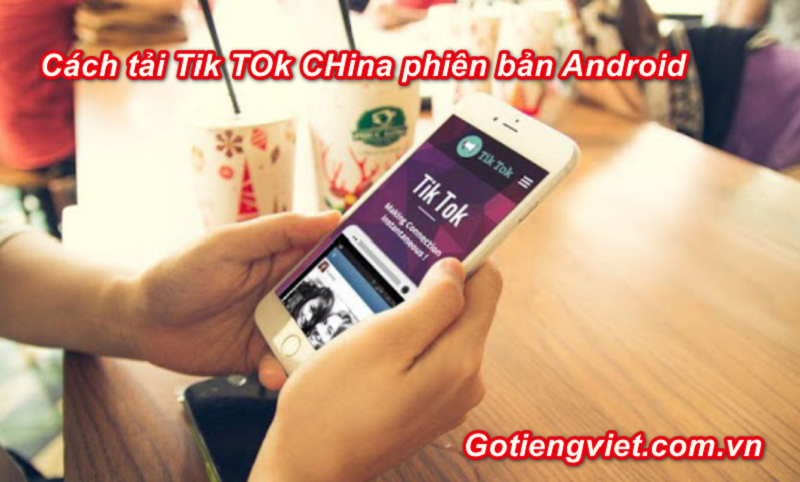 Tải Tik Tok China phiên bản mới nhất cho Android và IOS 2019