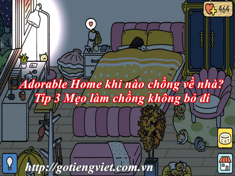 Adorable Home khi nào chồng về? Tip 3 Mẹo làm chồng không bỏ đi