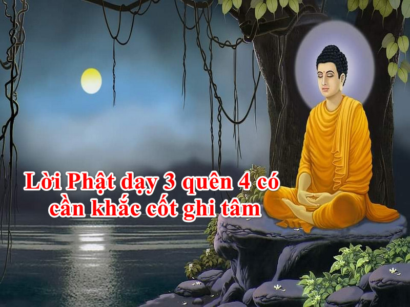 Lời Phật Dạy 3 Quên 4 Có Cần Khắc Cốt Ghi Tâm - Gõ Tiếng Việt